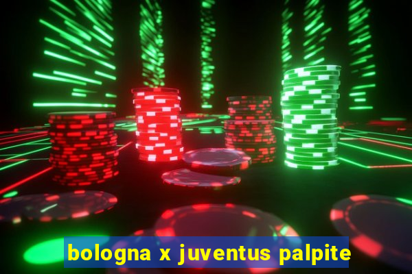 bologna x juventus palpite